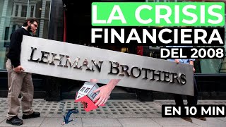 LA CRISIS DEL 2008 EEUU- Explicada EN 10 MINUTOS