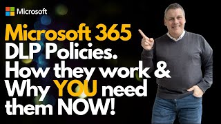 Microsoft 365  DLP (Data Loss Prevention Policies)  How they work & Why YOU need them NOW!