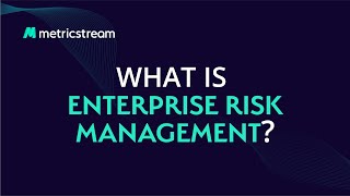What is Enterprise Risk Management (ERM)? - (MetricStream LEARN)