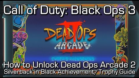 Call of Duty Black Ops 3 - How to Unlock Dead Ops Arcade 2 - Silverback in Black