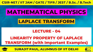 LEC - 04 | LAPLACE TRANSFORM | Linearity of Laplace Transform | NET PHYSICS | GATE | JEST | TIFR