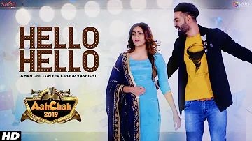 Aman Dhillon - Hello Hello | Aah Chak 2019 | New Punjabi Songs 2019 | Punjabi Bhangra Songs