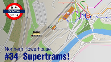 NIMBY Rails | Northern Powerhouse | Episode 34 | Supertrams!
