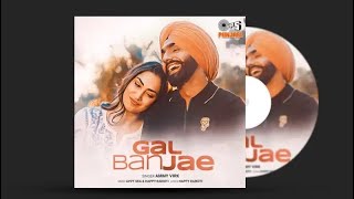 Gal Ban Jae X Ammy Virk X Punjabi Song