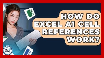 How Do Excel A1 Cell References Work? - Docs and Sheets Pro