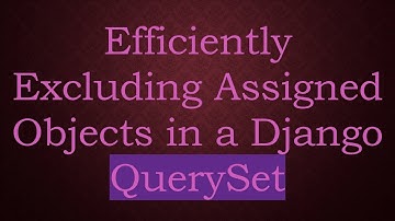 Efficiently Excluding Assigned Objects in a Django QuerySet