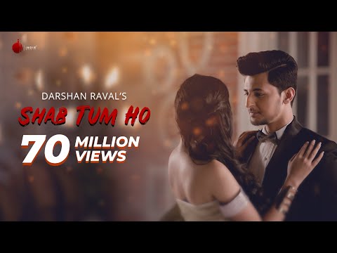 shab-tum-ho---latest-hit-song-2018-|-darshan-raval-|-sayeed-quadri-|-indie-music-label