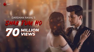 Video voorbeeld van "Shab Tum Ho - Latest Hit Song 2018 | Darshan Raval | Sayeed Quadri | Indie Music Label"