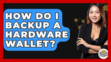 How Do I Backup A Hardware Wallet? - CryptoBasics360.com
