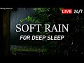 🔴24/7. Falling Asleep in 5 Minutes / Soft and Gentle Rain Sound for Insomnia, Deep sleep, Relaxation