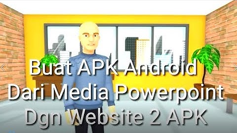 Tutorial Buat APK Android Sendiri dari Powerpoint
