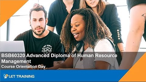 Course Orientation - Advanced Diploma of Human Resource Management (BSB60320)