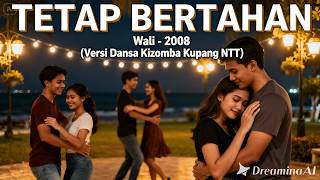 Download Lagu TETAP BERTAHAN by Wali Versi Dansa Kizomba Kupang NTT AUTO GOYANG MP3 Download Lagu TETAP BERTAHAN by Wali Versi Dansa Kizomba Kupang NTT AUTO GOYANG MP3