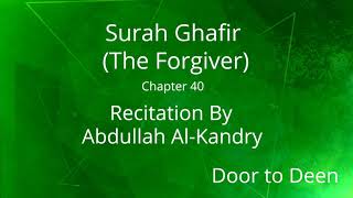 Surah Ghafir (The Forgiver) Abdullah Al-Kandry  Quran Recitation