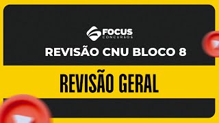 Revisão CNU bloco 8 | Revisão Geral