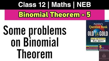 Binomial Theorem L-5 | NEB Class 12 Maths | Some important question on Binomial Theorem