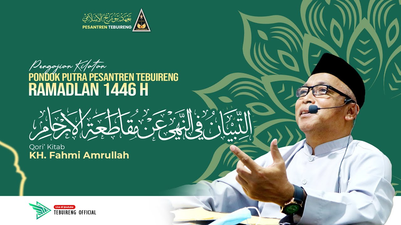 🔴 01 KILATAN KITAB AT-TIBYAN FI AL-NAHYI 'AN MUQATHAT AL-ARHAM - KH  FAHMI AMRULLAH | RAMADHAN 1446H