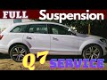 Audi Q7 full service & suspension repair