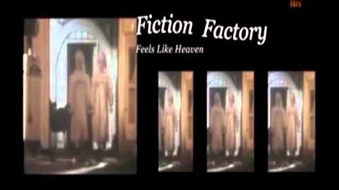 Fiction Factory ( Feels Like Heaven )
