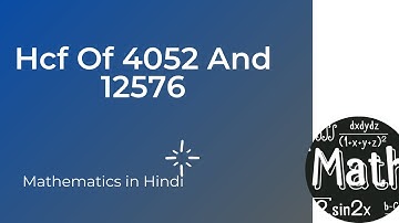 Hcf Of 4052 And 12576 | use euclid