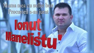 Ionut Manelistu - Mama mea cu suflet bun , Procurorii s-au jurat