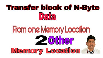Transfer Block of N - Byte of Data from One Memory Location to Other
