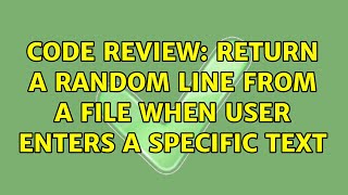 Code Review: Return a random line from a file when user enters a specific text (2 Solutions!!) Net Worth