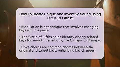 How To Create Unique And Inventive Sound Using Circle Of Fifths? - Classical Serenade