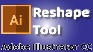 Reshape Tool - Adobe Illustrator CC 2019