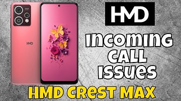 HMD Crest Max Incoming Call Problem || How to solve the incoming call issues