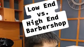 Low end vs high end barbershop