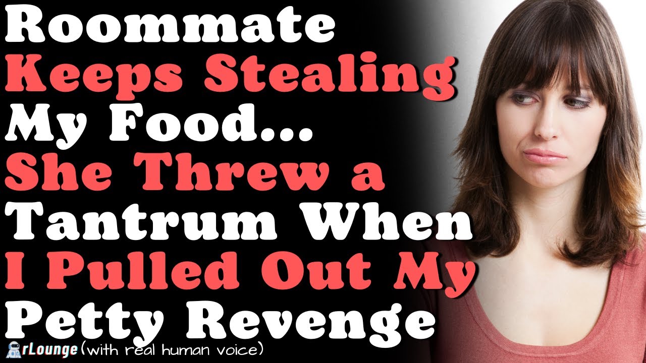 Entitled Roommate Keeps Stealing My Food... She Threw a Tantrum When I