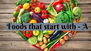 Healthy Foods that start with letter A | A-Listed foods for a healthy life | Foods that start with A