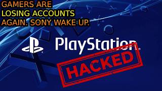 PlayStation Accounts Are Being Hacked Again.