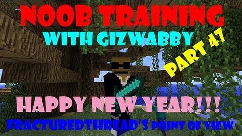 Noob Training Part 47 Fracturedthread