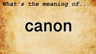 Canon Meaning | Definition of Canon