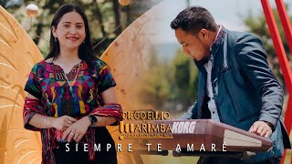 Video thumbnail of "Siempre te amaré (Video Oficial) Diego Elijio y su Marimba Sentimiento del Pueblo Maya"