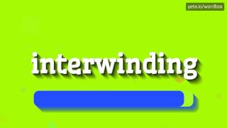 INTERWINDING - Unraveling the Mystery of Interwinding Pronunciation: How Do You Say It?