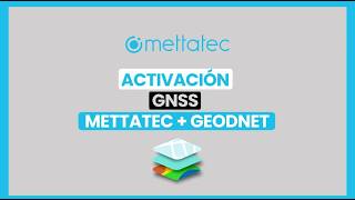 ACTIVACIÓN GNSS METTATEC + GEODNET