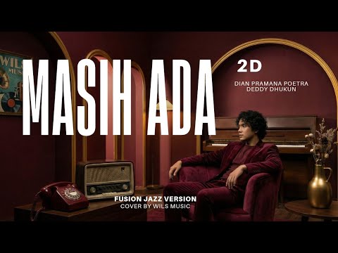 Still There – 2D (Dian Pramana Poetra \u0026 Deddy Dhukun) | Fusion Jazz Cover by Wils Music