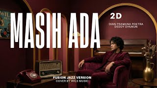 Still There  2d dian Pramana Poetra U0026 Deddy Dhukun  Fusion Jazz Cover By Wils 