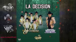 La Necesidad Norteña - La Decisión Feat. Conjunto Nube / 2019