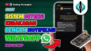 Full !!! Step By Step | Cara Mudah Membuat Sistem Deteksi Kebakaran dengan Notifikasi WhatsApp