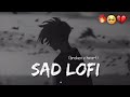 SAD LO-FI 😳 💔 2026 Ultimate Mind Relaxing Lofi Beats | Study Sleep & Chill#lofimusic #trendingsong