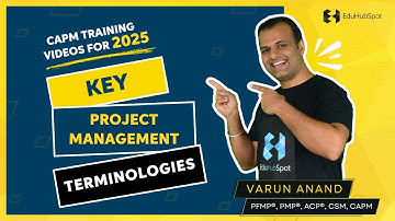 CAPM Certification Videos 2025 - Key Project Management Terminologies