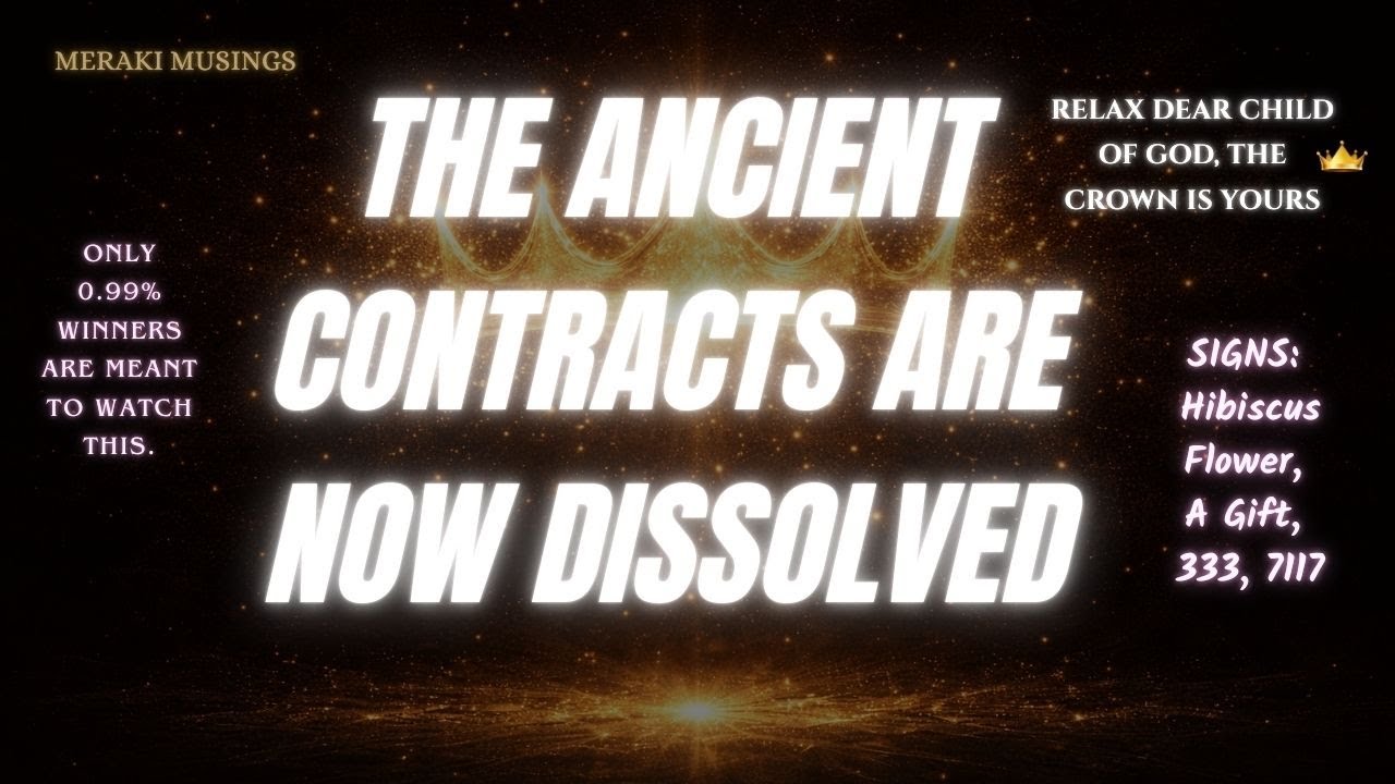 THE ANCIENT CONTRACTS ARE NOW DISSOLVED ✯ Your Angels Have a message for you 𖤓 Relax and DO IT NOW