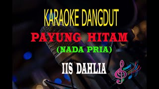 Karaoke Payung Hitam Nada Pria - Iis Dahlia (Karaoke Dangdut Tanpa Vocal)