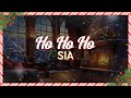 Sia - Ho Ho Ho (Lyrics)