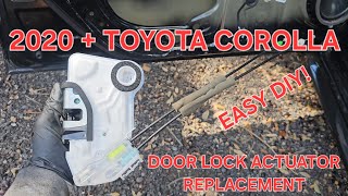 2020 + TOYOTA COROLLA DOOR LOCK ACTUATOR REPLACEMENT EASY DIY