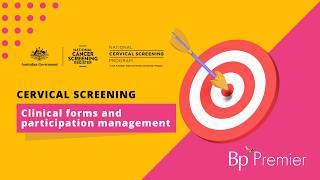 Bp Premier – Cervical Screening: Clinical forms and participation management